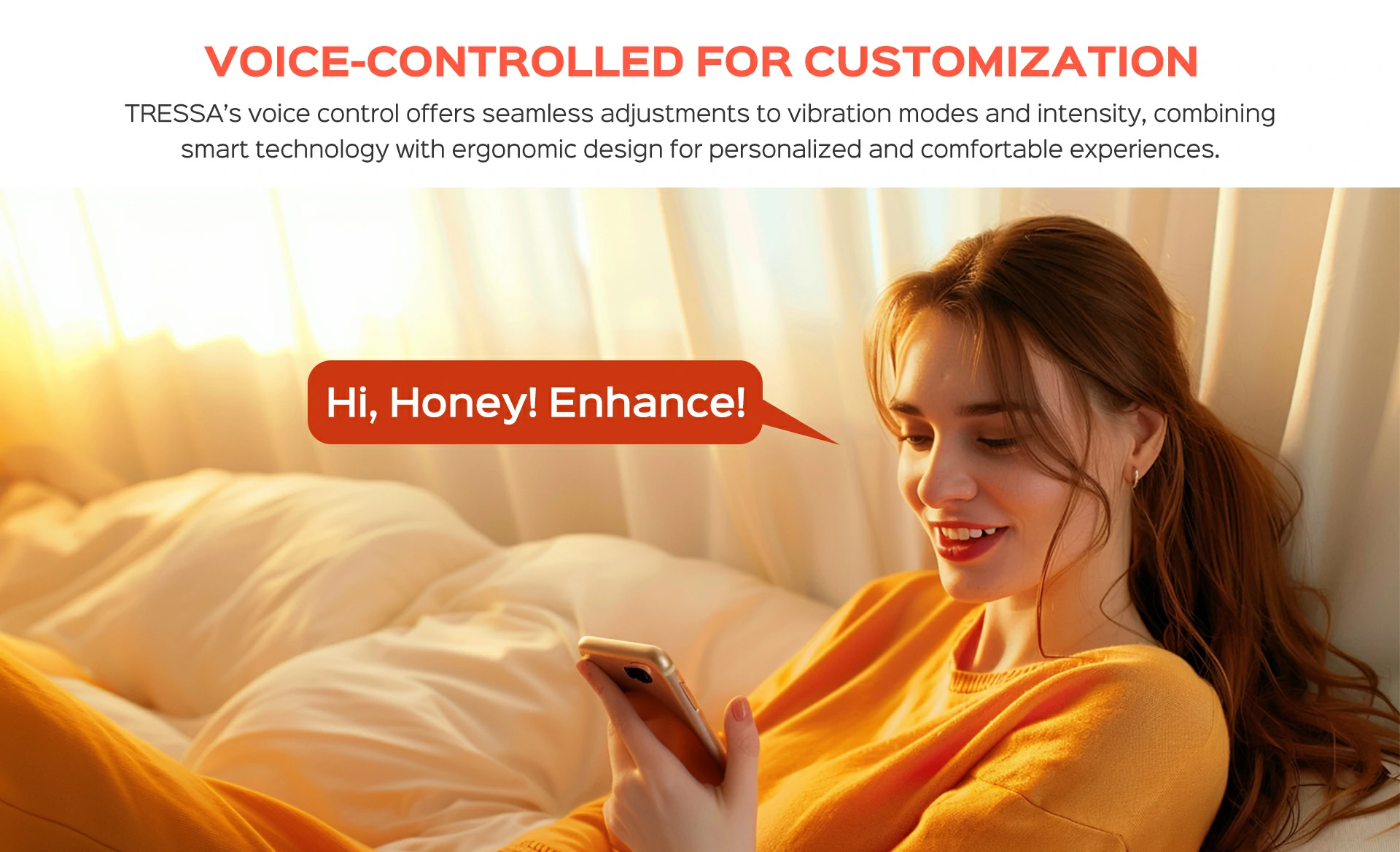 TRESSA&rsquo;s voice control offers seamless adjustments to vibration modes and intensity, combining smart technology with ergonomic design for personalized and comfortable experiences.